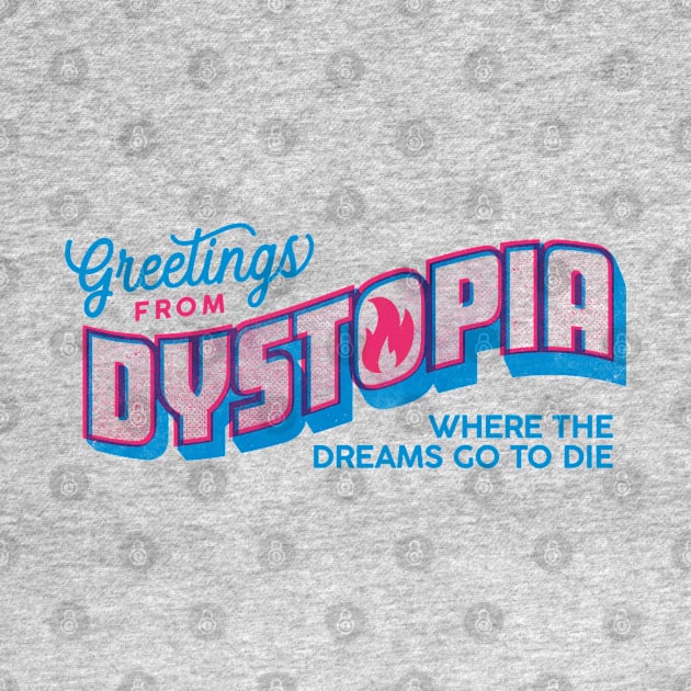 Greetings from Dystopia by daparacami